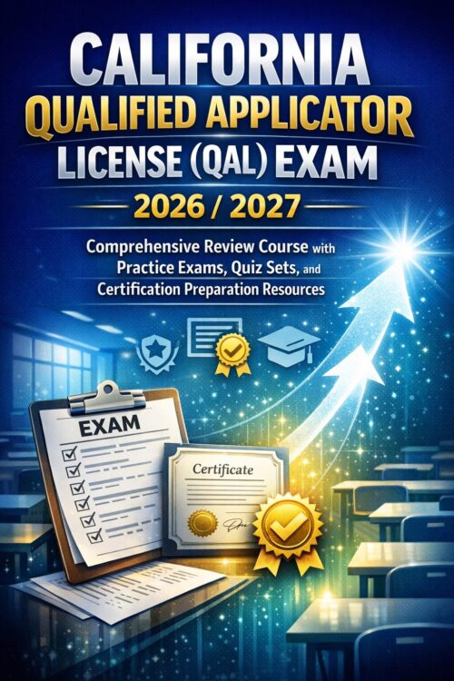 Create a high-i California Qualified Applicator License (QAL) Exam 2026/2027 Comprehensive Review Course with Practice Exams, Quiz Sets, and Certification Preparation Resources
