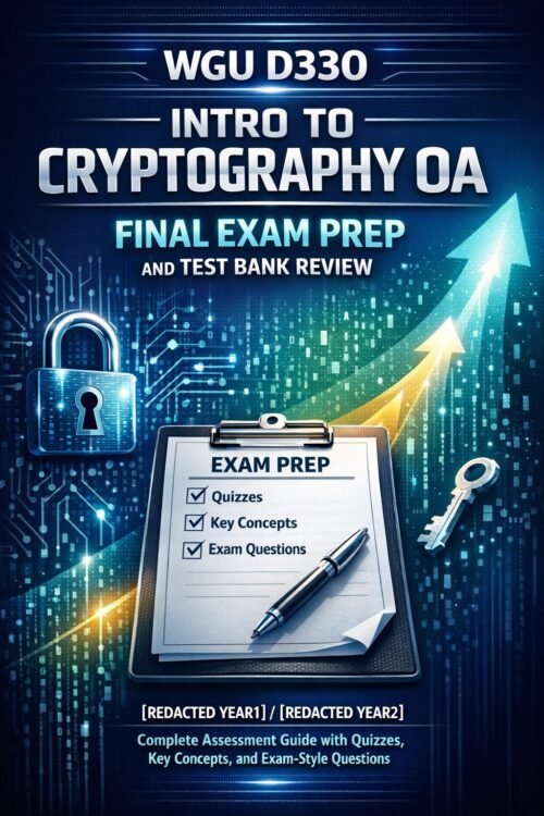 WGU D330 Intro to Cryptography OA Final Exam Prep & Test Bank Review 2026/2027 with Quizzes and Exam-Style Questions