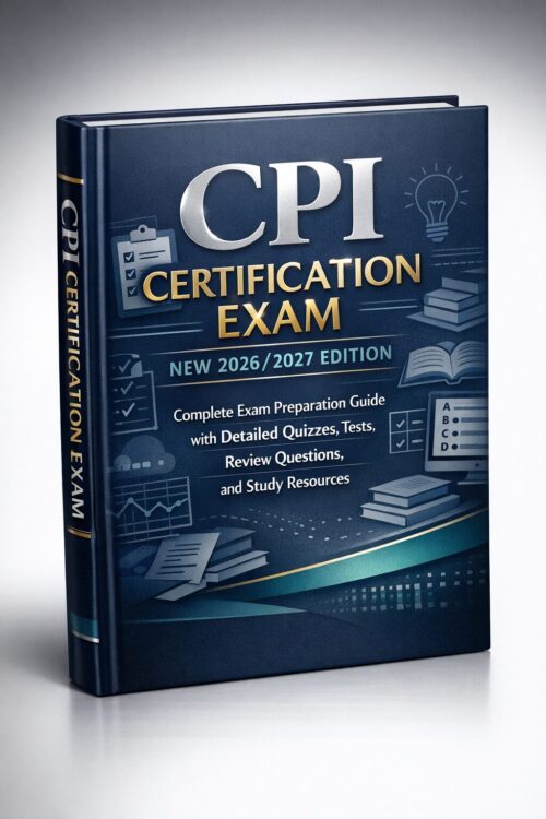 Create a modern (1) CPI Certification Exam — New 2026/2027 Edition: Complete Exam Prep Guide with Practice Tests