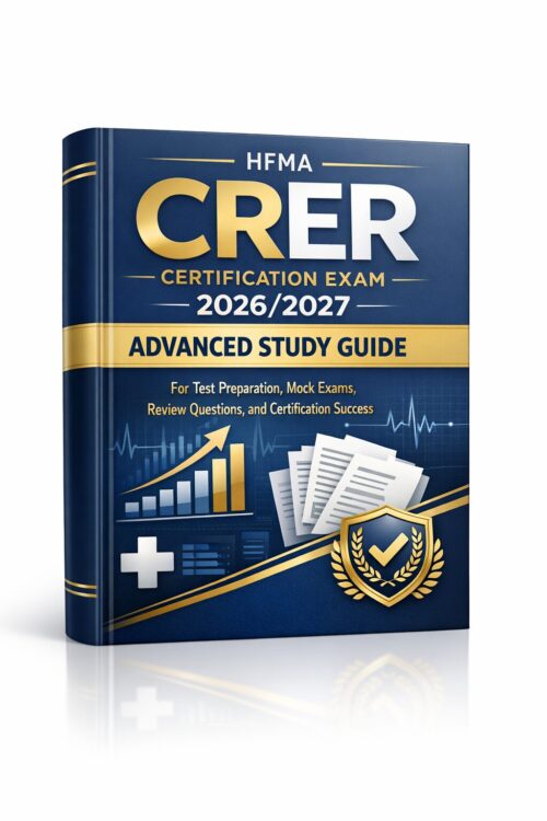 Create a premiu (1) HFMA CRER Certification Exam 2026/2027 Advanced Study Guide: Mock Exams, Review Questions & Test Prep for Certification Success