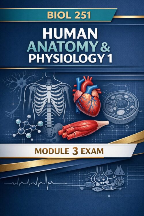 Create a premiu (15) BIOL 251 Human Anatomy & Physiology 1 Module 3 Exam Complete Review Guide 2026/2027 | Lecture-Based Practice