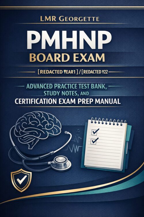 Create a premiu (18) LMR Georgette PMHNP Board Exam 2026/2027 Advanced Practice Test Bank | Study Notes & Certification Prep