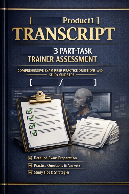 Holden Simucase Transcript GFTA 3 Part-Task Trainer Assessment Review Workbook, Practice Questions, Study Guide