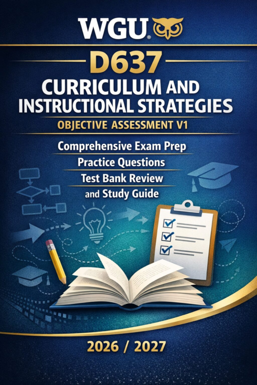 WGU D637 Curriculum and Instructional Strategies OA V1 Comprehensive Study Guide 2026/2027