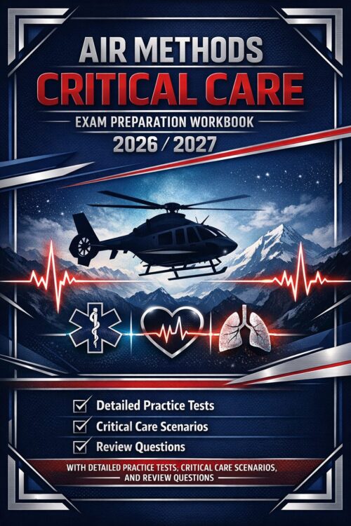 Create a premiu (55) Air Methods Critical Care Exam Preparation Workbook 2026/2027 with Detailed Practice Tests, Critical Care Scenarios, and Review Questions