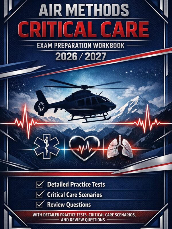 Create a premiu (55) Air Methods Critical Care Exam Preparation Workbook 2026/2027 with Detailed Practice Tests, Critical Care Scenarios, and Review Questions