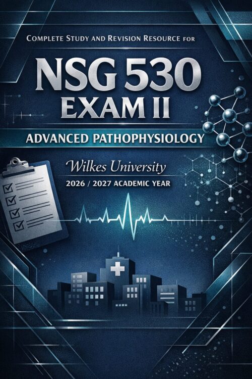 Prepare confidently for NSG 530 Exam II: Advanced Pathophysiology with this Complete Study and Revision Resource for Wilkes University 2026/2027 Academic Year. Designed for graduate nursing students who want a focused and practical review tool, this guide helps you strengthen understanding, organize your study plan, and improve exam readiness.  This study resource includes:  Comprehensive revision content for structured exam preparation  Practice-focused study support to reinforce key concepts  Advanced pathophysiology review for targeted learning  Exam readiness guidance to help build confidence and retention  Whether you are starting your preparation early or completing a final review, this guide gives you a clear and efficient path to success. It is ideal for self-study, course review, and nursing students who want a dependable companion for exam preparation.  Why this resource stands out:  Clear and organized format  Focused on advanced pathophysiology success  Helps improve confidence and retention  Built for efficient and effective study sessions  A smart choice for students preparing for NSG 530 Exam II at Wilkes University.