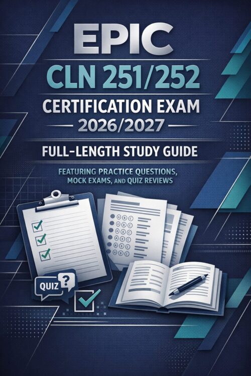 EPIC CLN 251/252 Certification Exam Full-Length Study Guide with Practice Questions 2026/2027