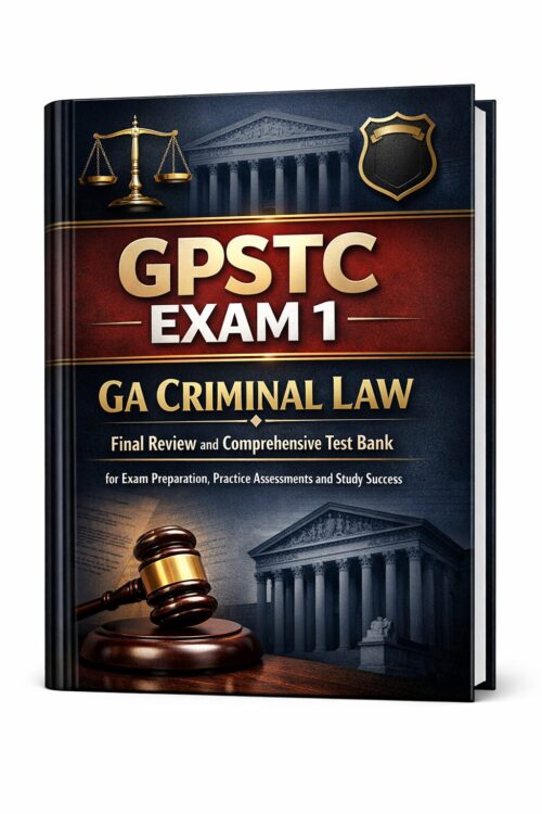 Create a premiu (9) GPSTC Exam 1 GA Criminal Law Final Review 2026/2027 | Test Bank & Practice Assessments