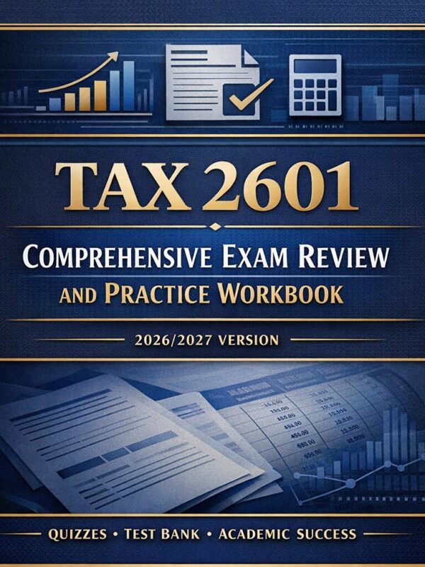 Create a profes (16) TAX 2601 Comprehensive Exam Review and Practice Workbook 2026/2027 | Quizzes and Test Bank Preparation
