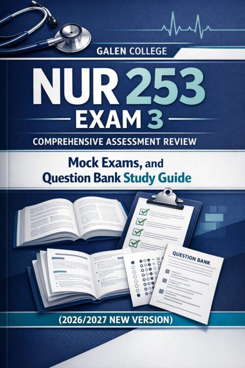 Create a profes (24) NUR 253 Exam 3 Galen College Comprehensive Assessment Review with Mock Exams & Question Bank Study Guide 2026/2027