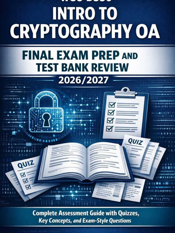 WGU D330 Intro to Cryptography OA Final Exam Prep & Test Bank Review 2026/2027 with Quizzes and Exam-Style Questions