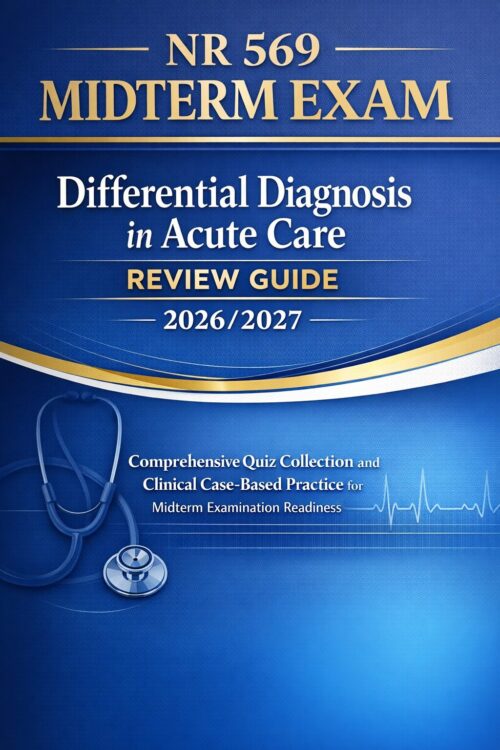Create a profes (51) NR 569 Midterm Exam Review 2026/2027 | Acute Care Differential Diagnosis Prep