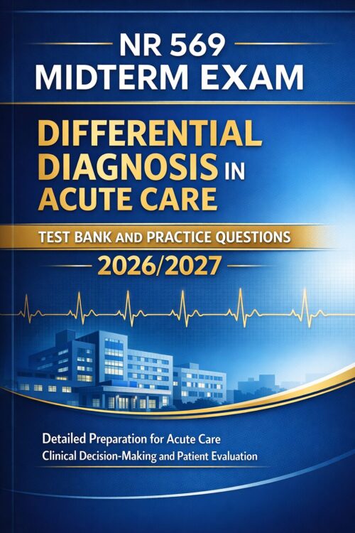 Create a profes (52) NR 569 Midterm Exam Differential Diagnosis Test Bank 2026/2027 | Acute Care Prep