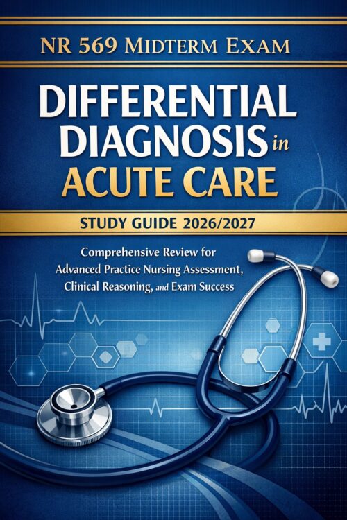 Create a profes (54) NR 569 Midterm Exam Study Guide 2026/2027 | Acute Care Differential Diagnosis Review