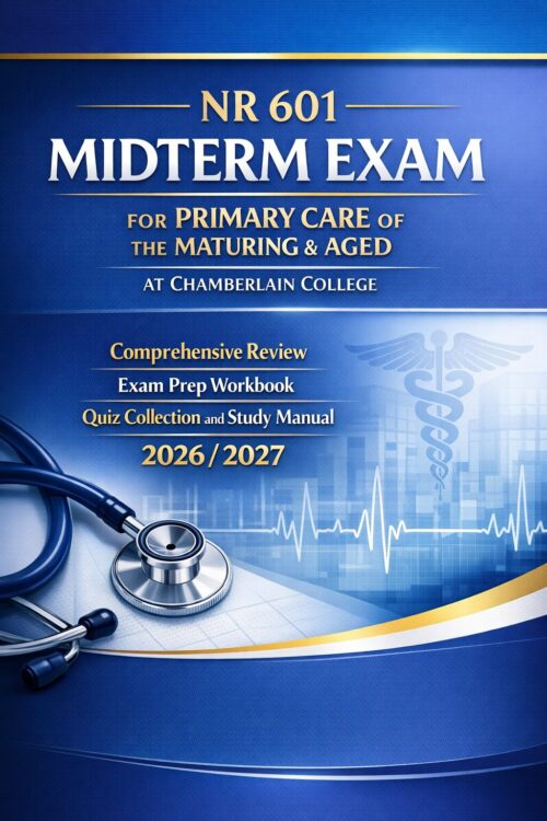 NR 601 Midterm Exam Prep: Primary Care of the Maturing & Aged | Chamberlain 2026/2027