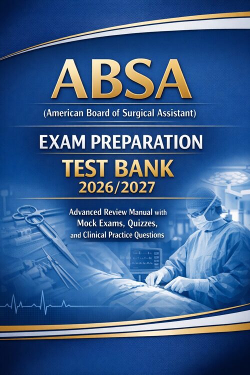 Create a profes (60) American Board of Surgical Assistant Exam Prep Test Bank 2026/2027: Advanced Review Manual with Mock Exams & Clinical Practice Questions