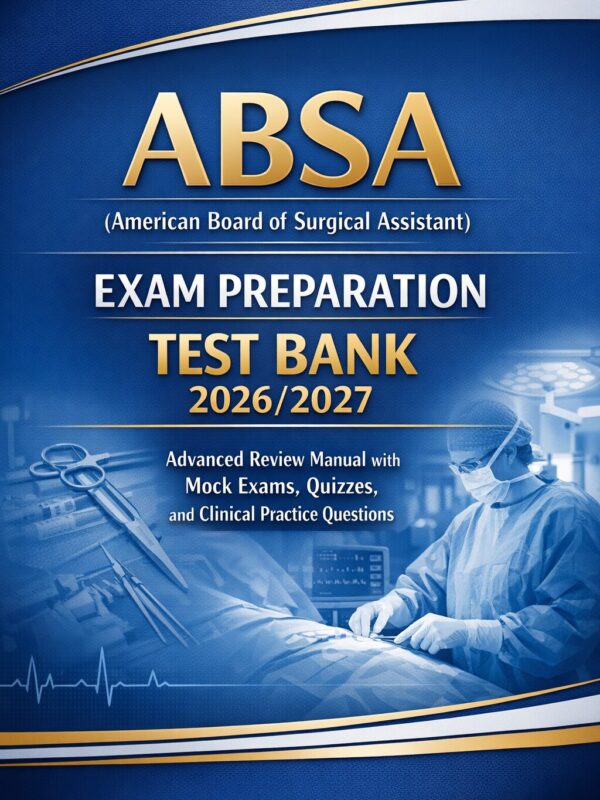 Create a profes (60) American Board of Surgical Assistant Exam Prep Test Bank 2026/2027: Advanced Review Manual with Mock Exams & Clinical Practice Questions