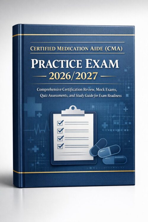 Create a profes (69) Certified Medication Aide (CMA) Practice Exam 2026/2027: Comprehensive Certification Review & Mock Exams