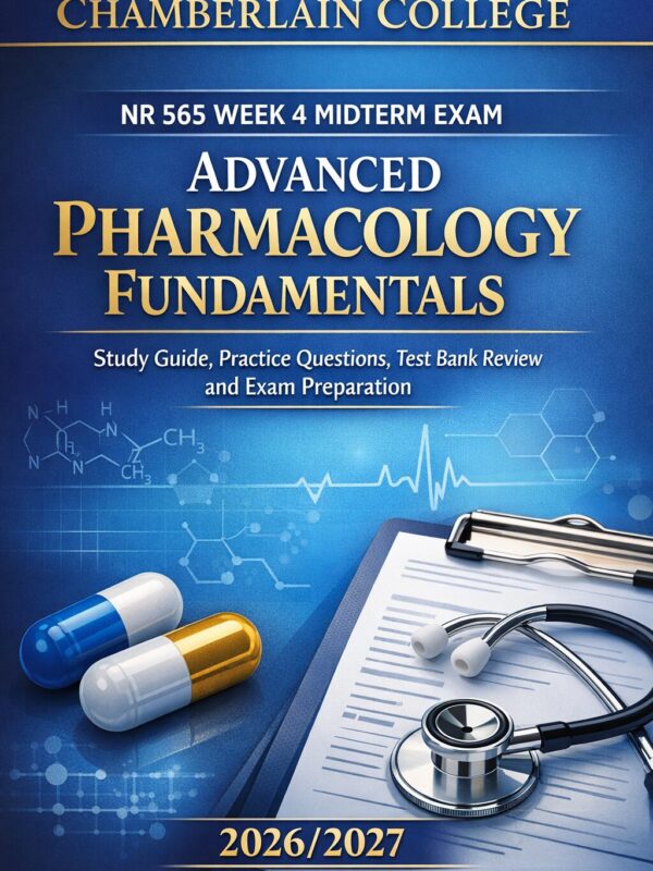 Create a second (2) Chamberlain NR 565 Midterm Exam 2026/2027: Advanced Pharmacology Study Guide & Test Bank