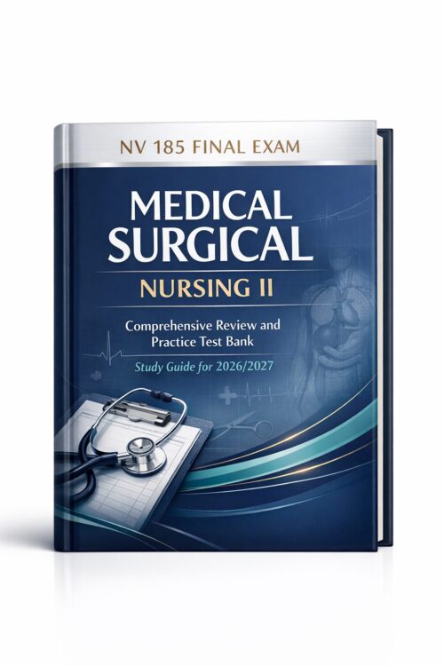 Create the SECO (3) NV 185 Final Exam 2026/2027: Medical Surgical Nursing II Comprehensive Review & Practice Test Bank Study Guide