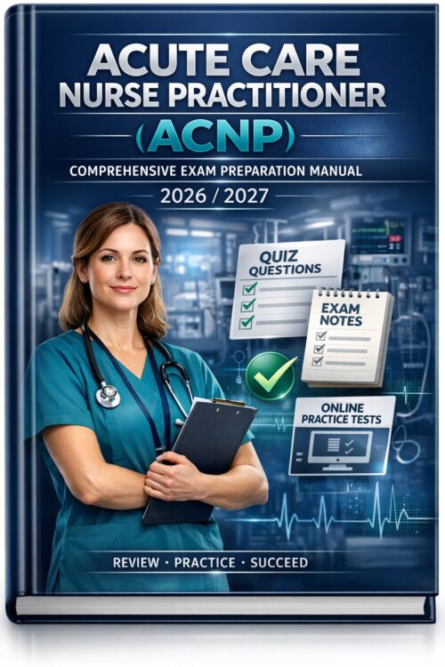 Design a premiu ACNP Comprehensive Exam Preparation Manual 2026/2027 | Clinical Review & Quizzes