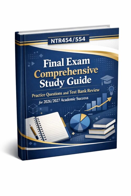 NTR454/554 Final Exam Comprehensive Study Guide NTR454/554 Final Exam Comprehensive Study Guide