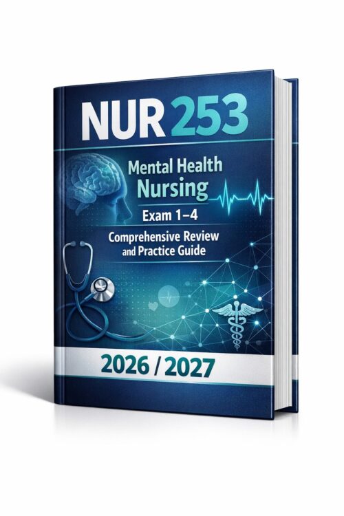 NUR 253 Mental Health Nursing Exams NUR 253 Mental Health Nursing Exams
