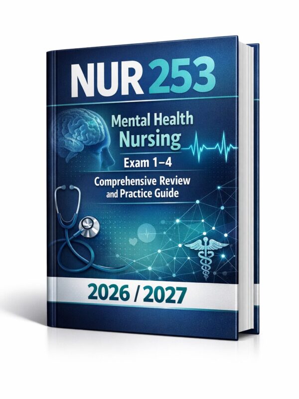 NUR 253 Mental Health Nursing Exams NUR 253 Mental Health Nursing Exams
