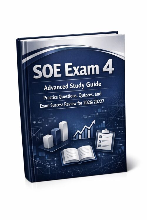 SOE Exam 4 Advanced Study Guide SOE Exam 4 Advanced Study Guide