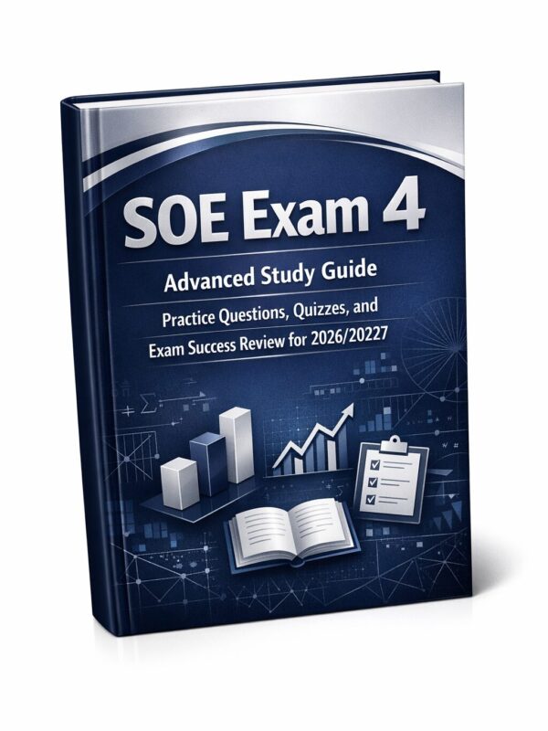 SOE Exam 4 Advanced Study Guide SOE Exam 4 Advanced Study Guide
