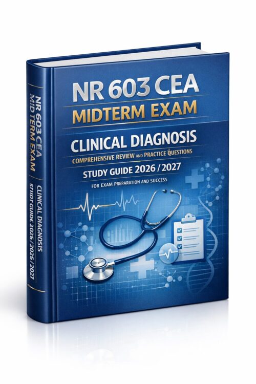 Premium academi (14) NR 603 CEA Midterm Exam 2026/2027: Clinical Diagnosis Comprehensive Review & Practice Questions