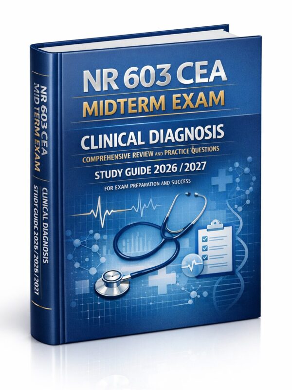 Premium academi (14) NR 603 CEA Midterm Exam 2026/2027: Clinical Diagnosis Comprehensive Review & Practice Questions