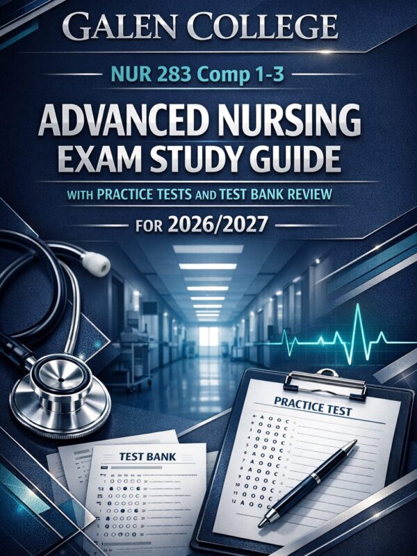 Premium book co (20) Galen College NUR 283 Comp 1–3 Advanced Nursing Exam Study Guide with Practice Tests and Test Bank Review for 2026/2027