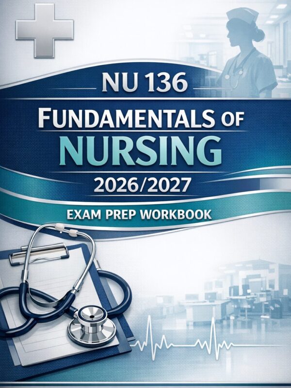 Premium book co (3) NU 136 Fundamentals of Nursing Exam Prep Workbook with Practice Quizzes 2026/2027