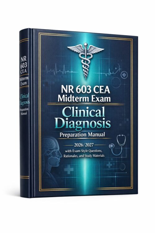Premium hardcov (7) NR 603 CEA Midterm Exam 2026/2027: Clinical Diagnosis Preparation Manual with Exam-Style Questions