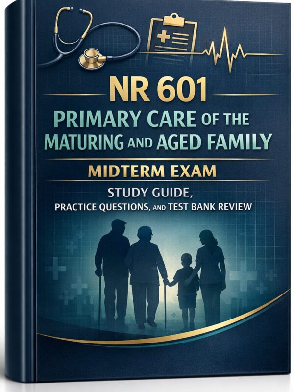 Premium profess NR 601 Primary Care of the Maturing and Aged Family Midterm Exam Study Guide 2026/2027