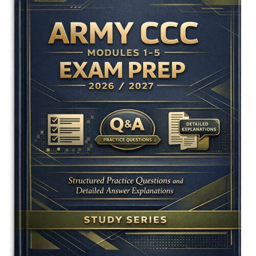 Army CCC Modules 1–5 Exam Prep 2026/2027 | Structured Practice Questions and Answer Explanations
