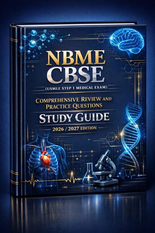 NBME CBSE (USMLE Step 1 Medical Exam) Comprehensive Review and Practice Questions Study Guide 2026/2027