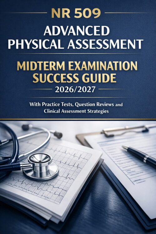 Professional bo (29) NR 509 Advanced Physical Assessment Midterm 2026/2027: Success Guide with Practice Tests