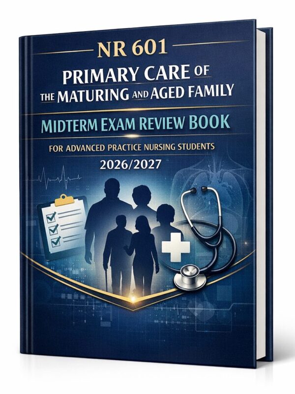 Professional bo NR 601 Primary Care of the Maturing and Aged Family Midterm Exam Review Book 2026/2027