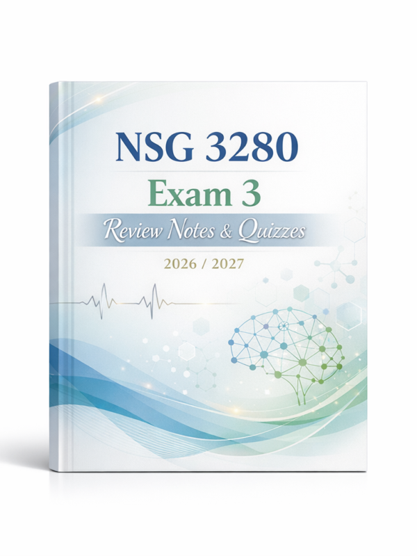 NSG 3280 Exam 3 with 2026/2027 complete review notes
