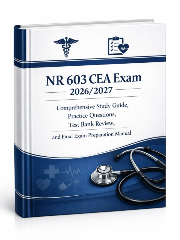NR 603 CEA Exam 2026/2027 Comprehensive Study Guide