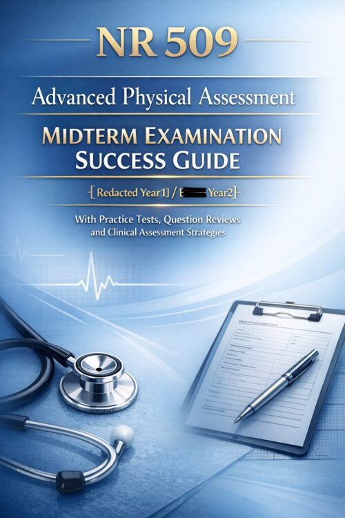 Professional pr (1) NR 509 Advanced Physical Assessment Midterm 2026/2027: Success Guide with Practice Tests