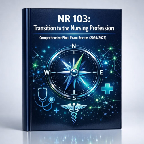 NR 103 Transition to the Nursing Profession Comprehensive Final Exam Review 2026/2027