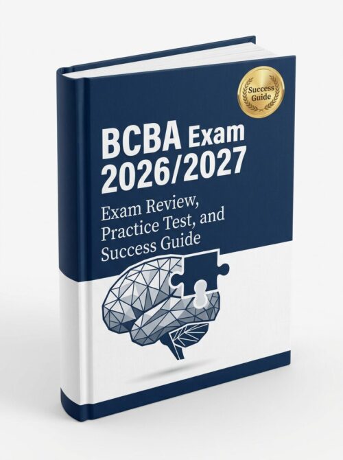 A highly profes BCBA Board Certified Behavior Analyst Exam 2026/2027 Complete Prep Guide