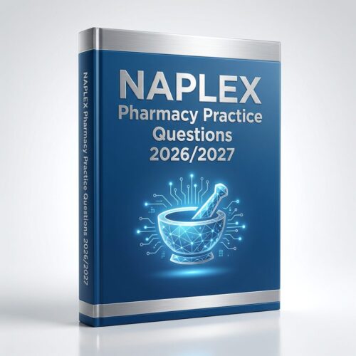 A highly realis (1) NAPLEX Pharmacy Practice Questions 2026/2027: Complete Review