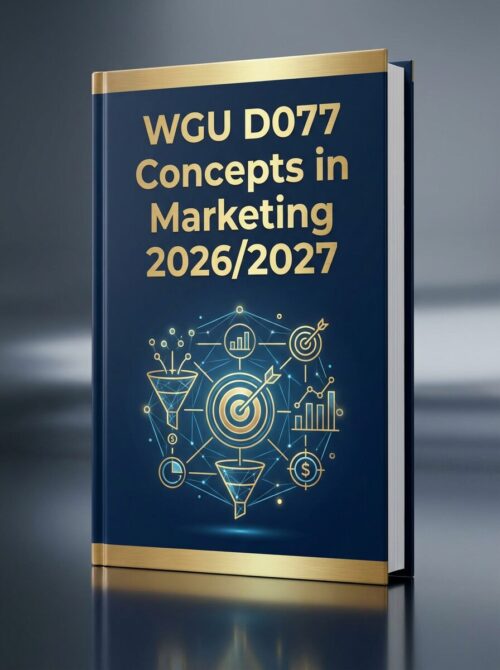 A highly realis (13) WGU D077 Concepts in Marketing 2026/2027 Complete Study Guide & Practice Tests