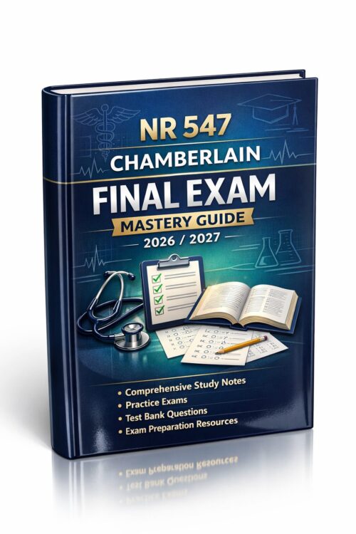 A polished 3D b (12) NR 547 Chamberlain Final Exam Mastery Guide 2026/2027 with Practice Exams & Test Bank