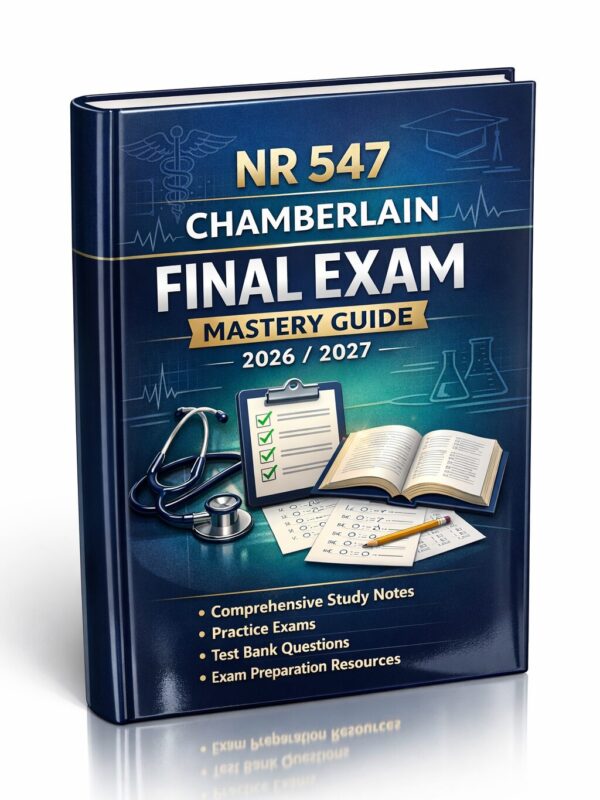 A polished 3D b (12) NR 547 Chamberlain Final Exam Mastery Guide 2026/2027 with Practice Exams & Test Bank